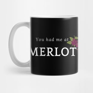 Funny Wine Gift You had me at Merlot Mug